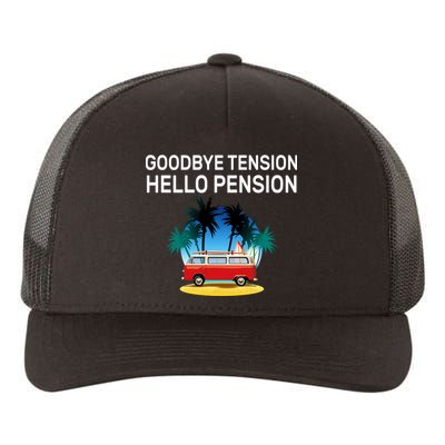 Retired Goodbye Tension Hello Pension Vacation Yupoong Adult 5-Panel Trucker Hat