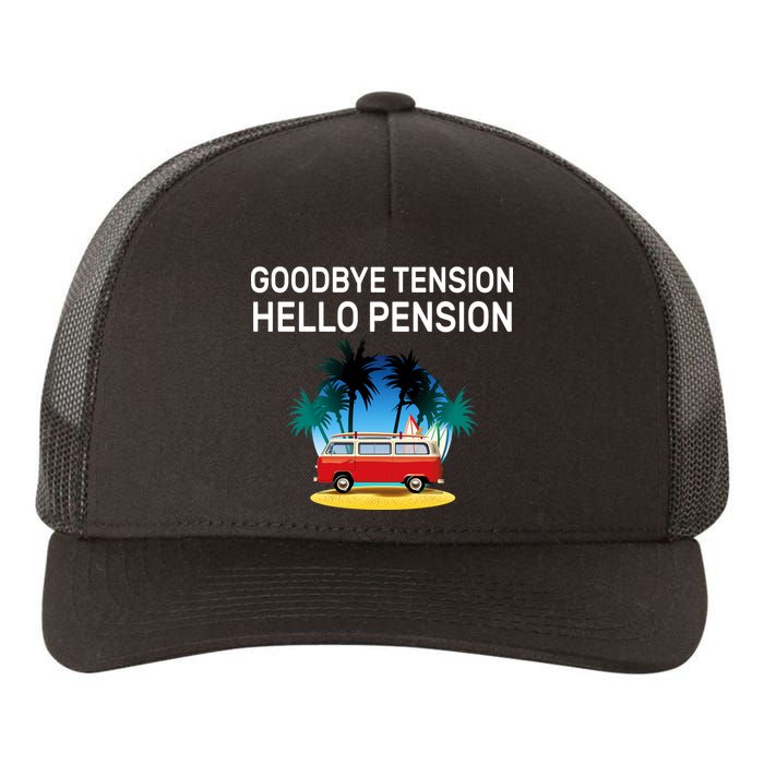 Retired Goodbye Tension Hello Pension Vacation Yupoong Adult 5-Panel Trucker Hat