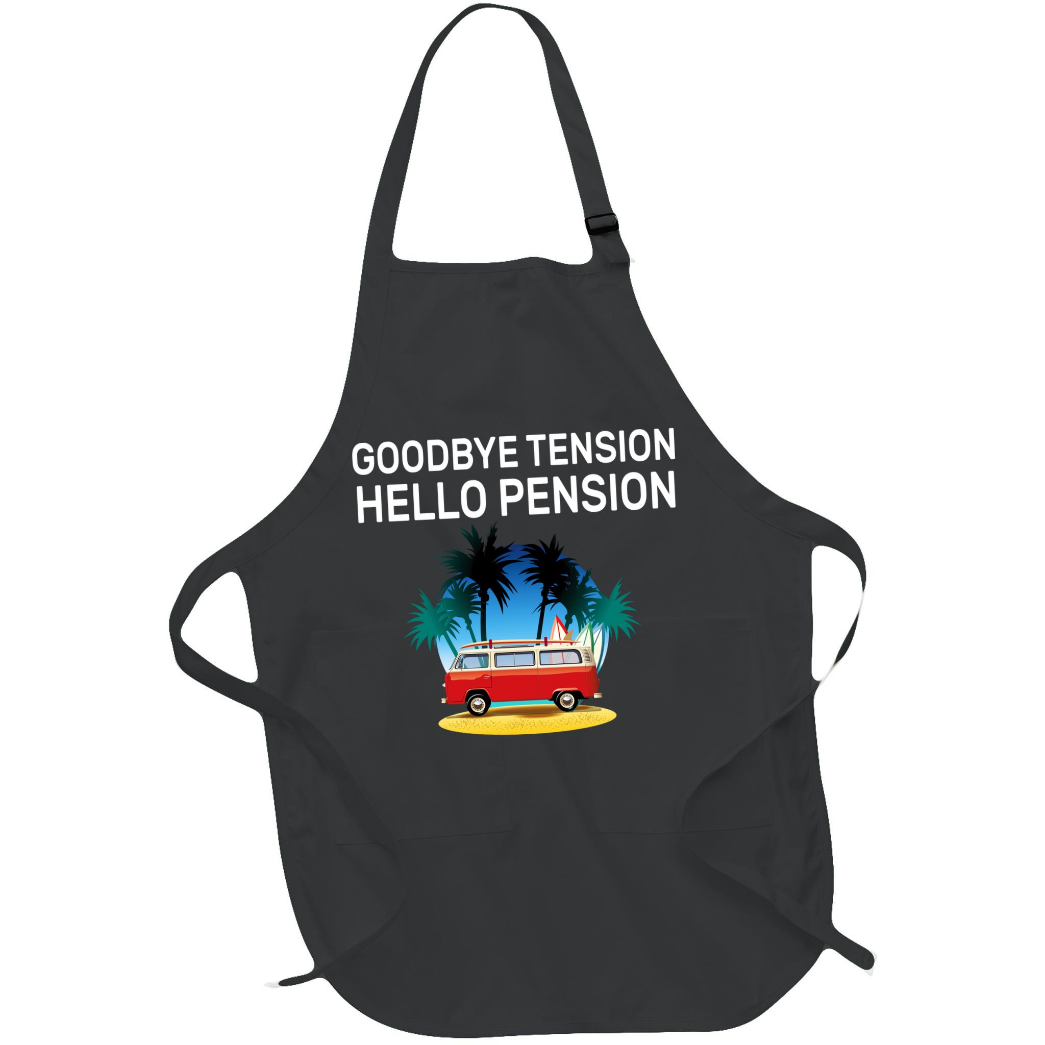 Retired Goodbye Tension Hello Pension Vacation Apron