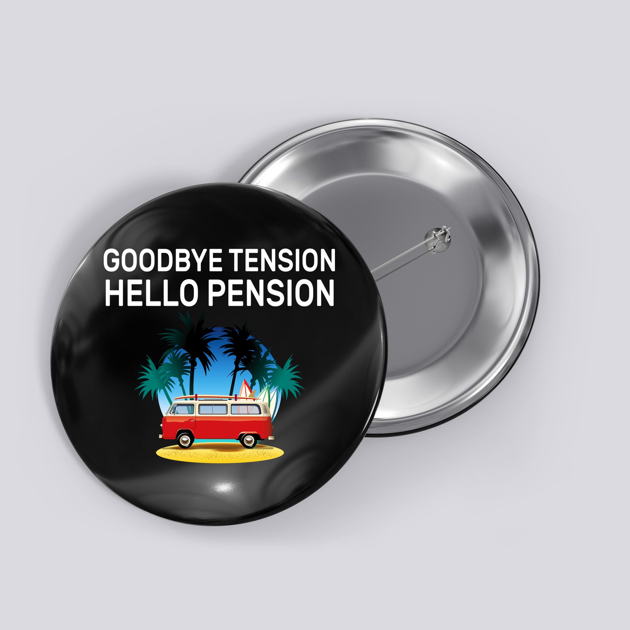 Retired Goodbye Tension Hello Pension Vacation Button