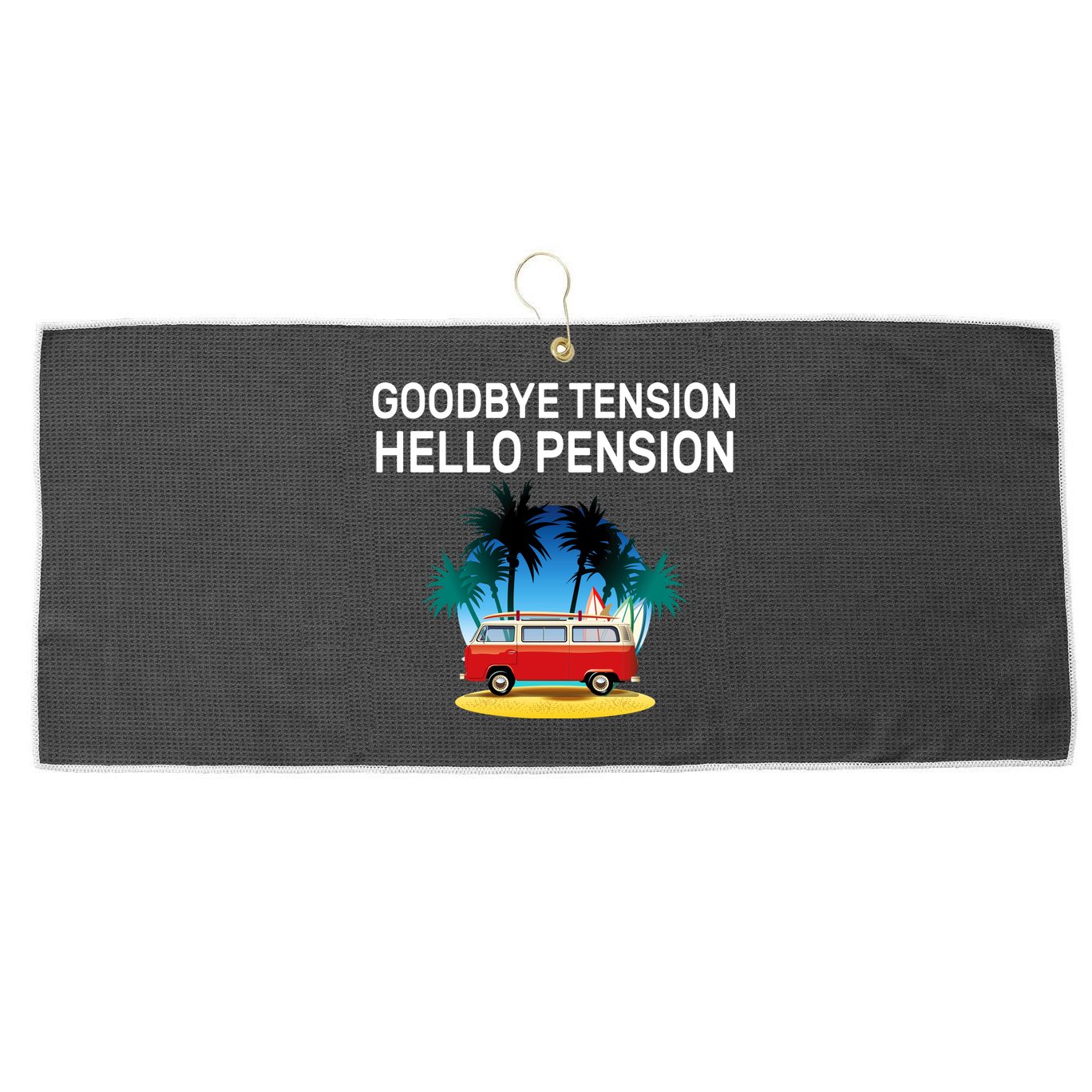 Retired Goodbye Tension Hello Pension Vacation Large Microfiber Waffle Golf Towel