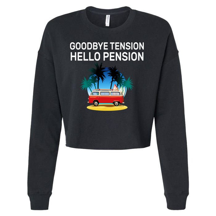 Retired Goodbye Tension Hello Pension Vacation Cropped Pullover Crew