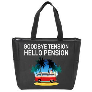 Retired Goodbye Tension Hello Pension Vacation Zip Tote Bag