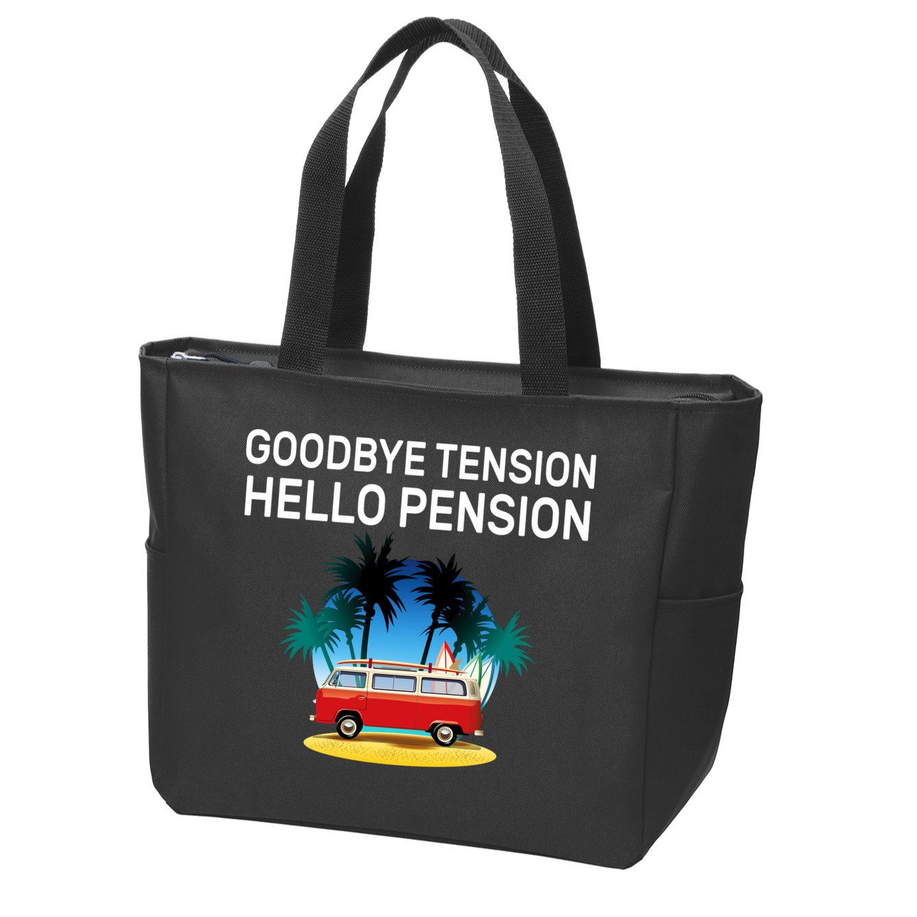 Retired Goodbye Tension Hello Pension Vacation Zip Tote Bag