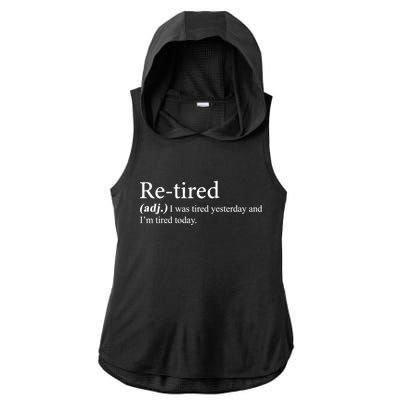 Retired I was Tired Yesterday And I'm Tired Today Ladies PosiCharge Tri-Blend Wicking Draft Hoodie Tank