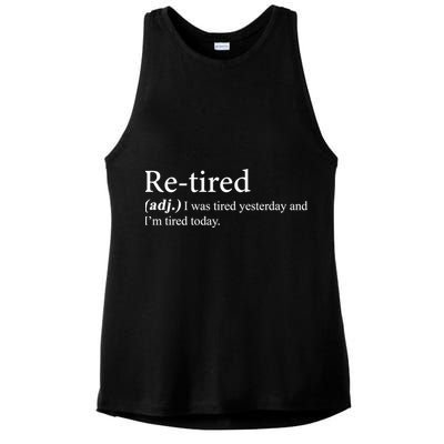 Retired I was Tired Yesterday And I'm Tired Today Ladies PosiCharge Tri-Blend Wicking Tank