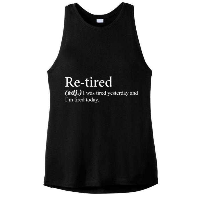 Retired I was Tired Yesterday And I'm Tired Today Ladies PosiCharge Tri-Blend Wicking Tank