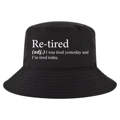 Retired I was Tired Yesterday And I'm Tired Today Cool Comfort Performance Bucket Hat