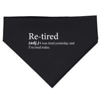 Retired I was Tired Yesterday And I'm Tired Today USA-Made Doggie Bandana