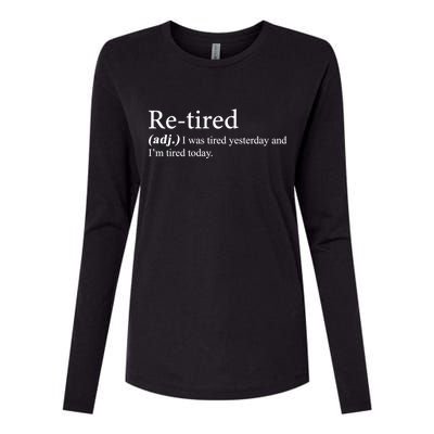 Retired I was Tired Yesterday And I'm Tired Today Womens Cotton Relaxed Long Sleeve T-Shirt