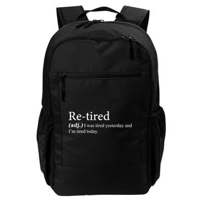 Retired I was Tired Yesterday And I'm Tired Today Daily Commute Backpack