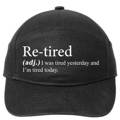 Retired I was Tired Yesterday And I'm Tired Today 7-Panel Snapback Hat