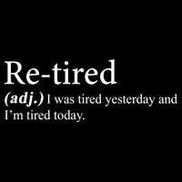 Retired I was Tired Yesterday And I'm Tired Today 16 in Basic Backpack