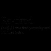 Retired I was Tired Yesterday And I'm Tired Today 16oz Travel Tumbler