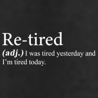 Retired I was Tired Yesterday And I'm Tired Today 25L Jumbo Tote
