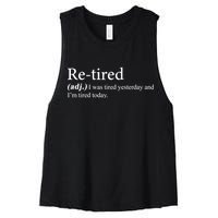 Retired I was Tired Yesterday And I'm Tired Today Women's Racerback Cropped Tank