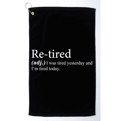 Retired I was Tired Yesterday And I'm Tired Today Golf Towel