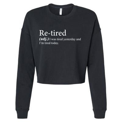 Retired I was Tired Yesterday And I'm Tired Today Cropped Pullover Crew