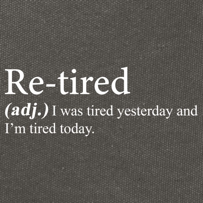 Retired I was Tired Yesterday And I'm Tired Today Cotton Canvas Backpack