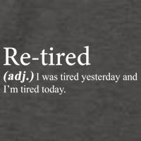 Retired I was Tired Yesterday And I'm Tired Today Vector Backpack