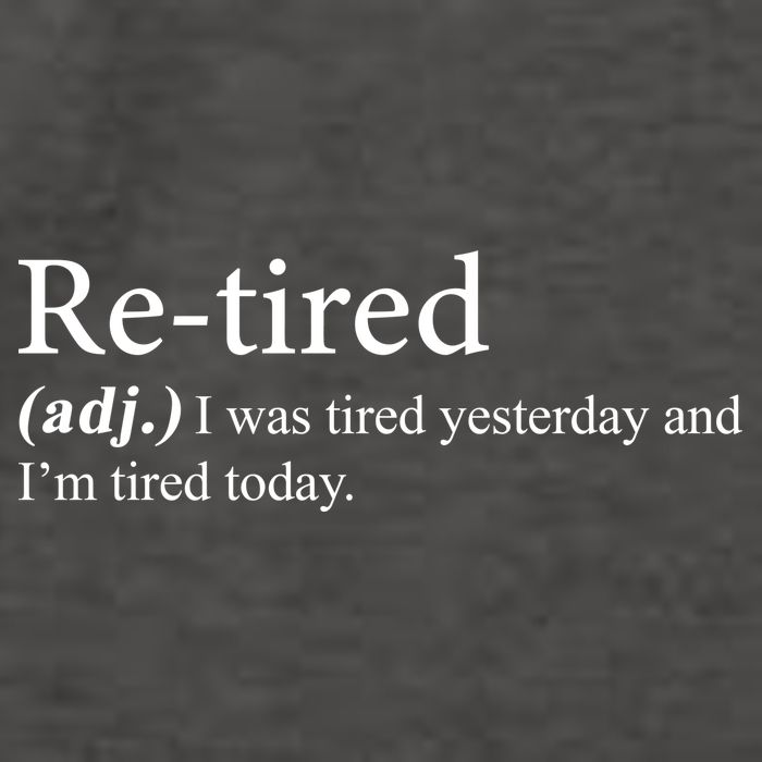 Retired I was Tired Yesterday And I'm Tired Today Vector Backpack