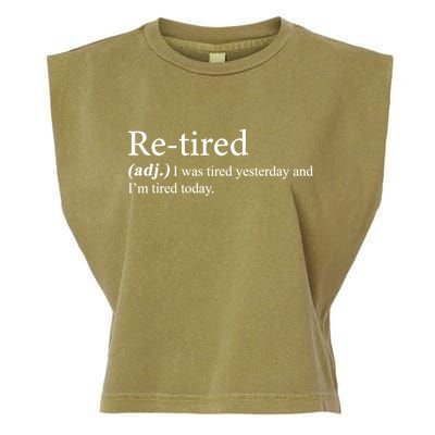 Retired I was Tired Yesterday And I'm Tired Today Garment-Dyed Women's Muscle Tee