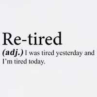 Retired I was Tired Yesterday And I'm Tired Today Garment-Dyed Sweatshirt