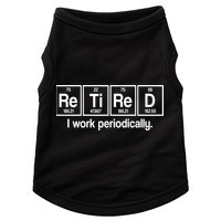 Retired I Work Periodically Periodic Table Elements Doggie Tank