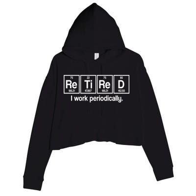 Retired I Work Periodically Periodic Table Elements Crop Fleece Hoodie