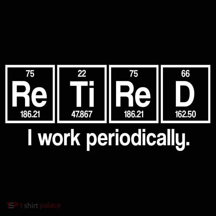 Retired I Work Periodically Periodic Table Elements Womens Tank Top
