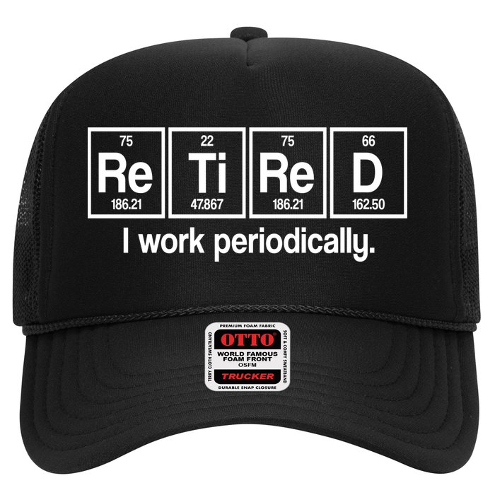 Retired I Work Periodically Periodic Table Elements Trucker Hat