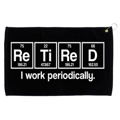 Retired I Work Periodically Periodic Table Elements Grommeted Golf Towel