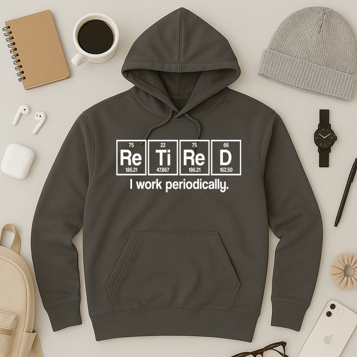 Retired I Work Periodically Periodic Table Elements Hoodie