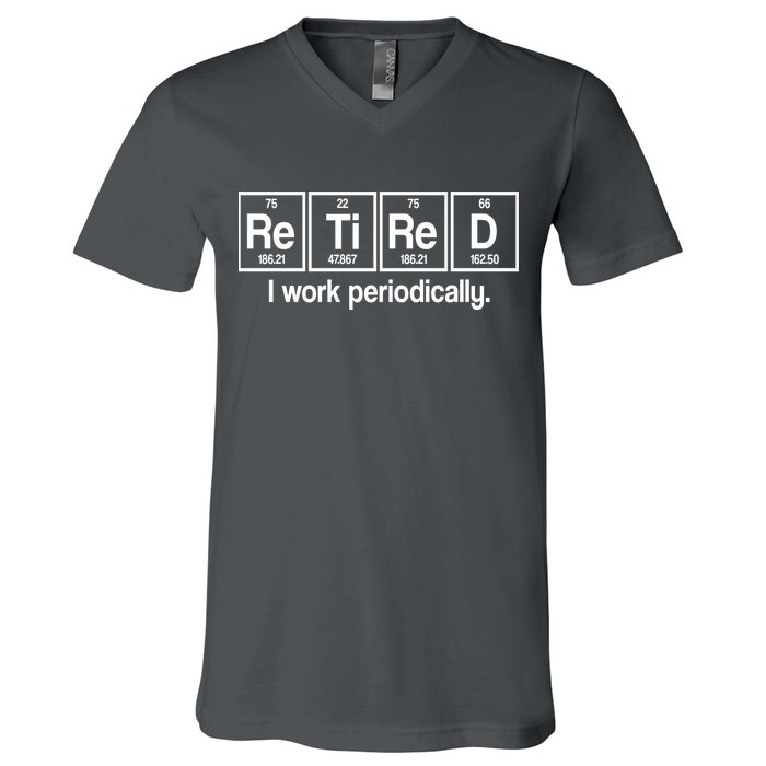 Retired I Work Periodically Periodic Table Elements V-Neck T-Shirt