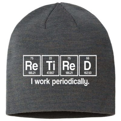 Retired I Work Periodically Periodic Table Elements Sustainable Beanie