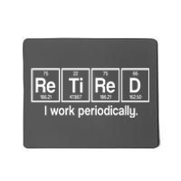 Retired I Work Periodically Periodic Table Elements Mousepad