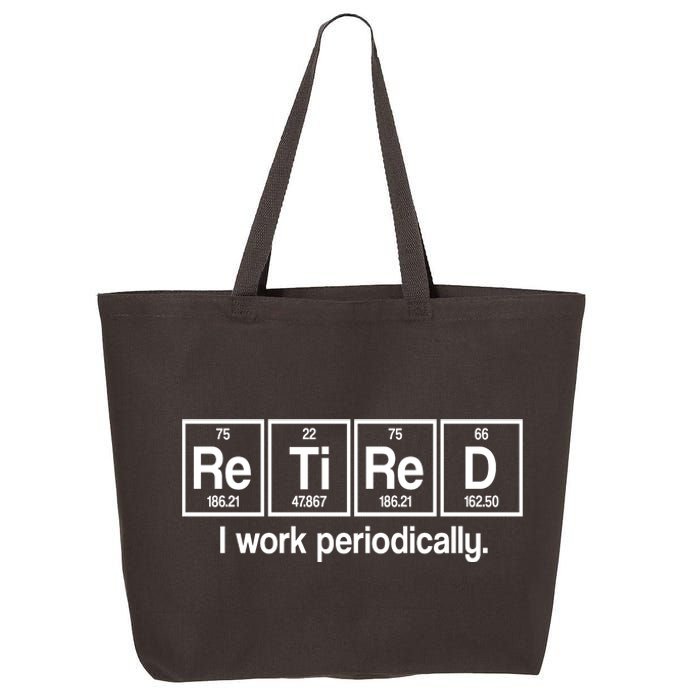 Retired I Work Periodically Periodic Table Elements 25L Jumbo Tote