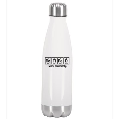 Retired I Work Periodically Periodic Table Elements Stainless Steel Insulated Water Bottle