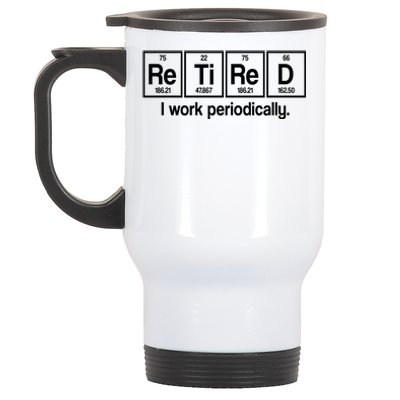 Retired I Work Periodically Periodic Table Elements Stainless Steel Travel Mug