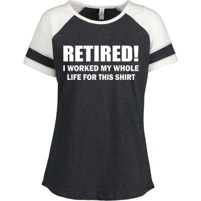 Retired I Worked My Whole Life For This Shirt Enza Ladies Jersey Colorblock Tee