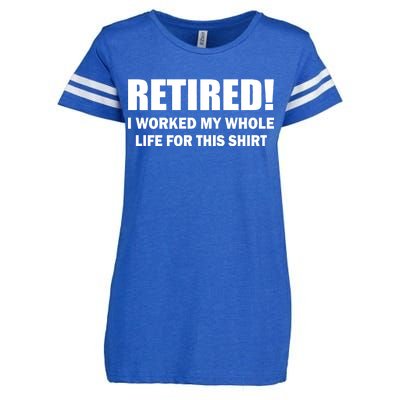 Retired I Worked My Whole Life For This Shirt Enza Ladies Jersey Football T-Shirt