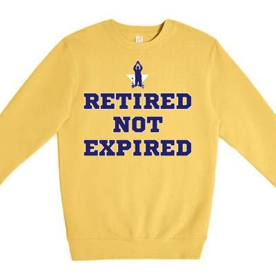 Retired Not Expired Premium Crewneck Sweatshirt