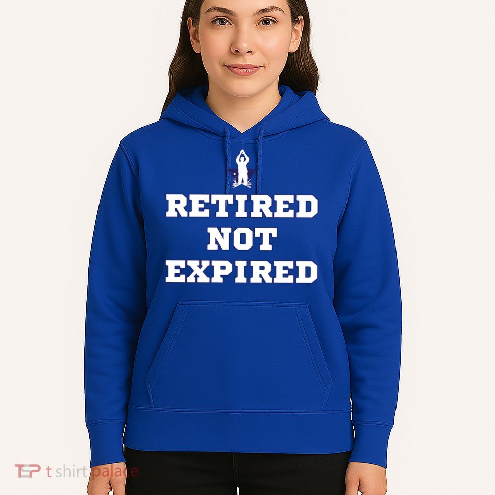 Retired Not Expired Hoodie