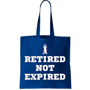 Retired Not Expired Tote Bag