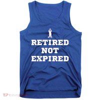 Retired Not Expired Tank Top