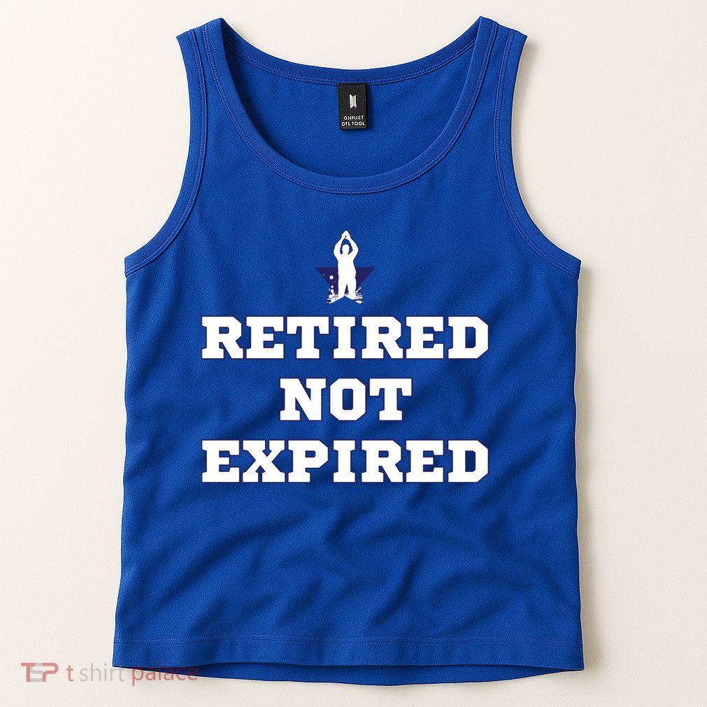 Retired Not Expired Tank Top