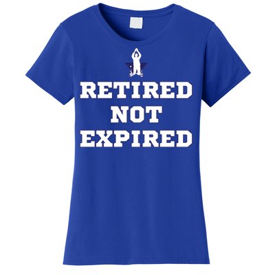 Retired Not Expired Women's T-Shirt