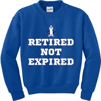 Retired Not Expired Kids Sweatshirt
