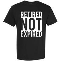 Retired Not Expired Funny Garment-Dyed Heavyweight T-Shirt