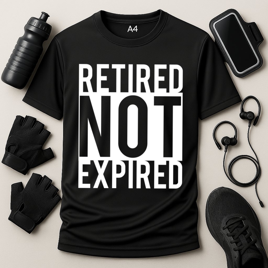 Retired Not Expired Funny Performance Shirt